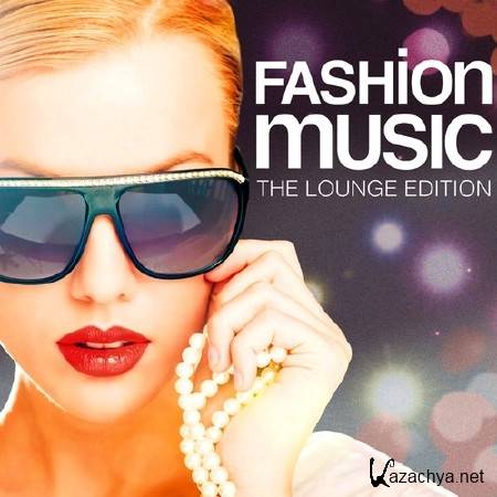 Fashion Music. The Lounge Edition (2013)