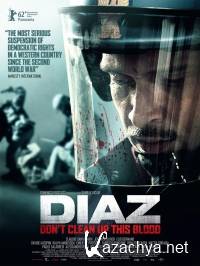   / Diaz: Don't Clean Up This Blood (2012) BDRip 720p