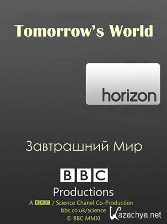   / BBC Horizon - Tomorrow's World (2013) HDTVRip [720p]