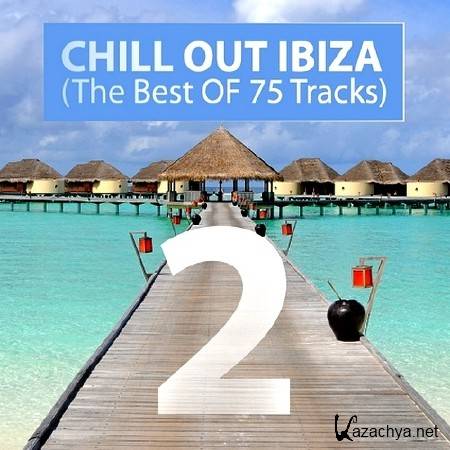 Chill Out Ibiza: The Best of 75 Tracks Vol 2 (2014)