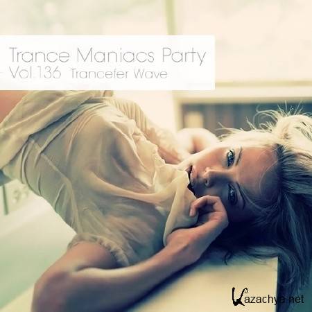Trance Maniacs Party: Trancefer Wave #136 (2014)