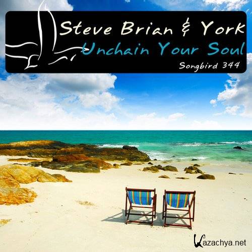 Steve Brian & York - Unchain Your Soul