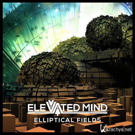 Elevated Mind - Elliptical Fields EP (2014)