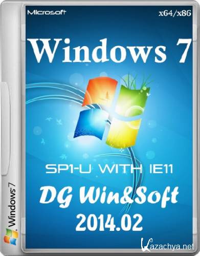 Windows 7 SP1-U With IE11 2 x 3in1 - DG Win&Soft 2014.02 (x86/x64/RUS/ENG/UKR)