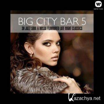 Big City Bar 5 (38 Jazz Soul & Bossa Flavoured Late Night Classics)