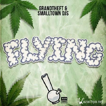 Grandtheft & Smalltown DJs - Flying EP (2014)