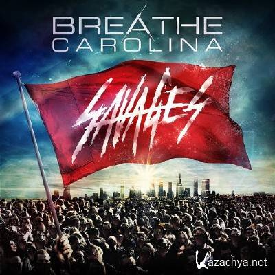 Breathe Carolina - Savages (2014)