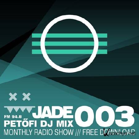 Jade - Petofi Radio DJ Mix 003 (2014)