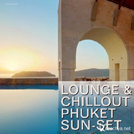 Lounge and Chillout Phuket Sun-Set (2014)