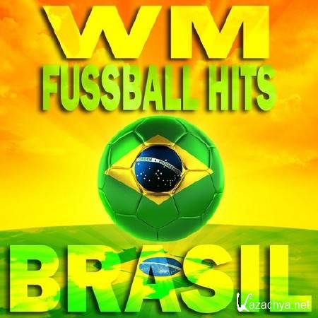 WM Fussball Hits Brasil (2014)
