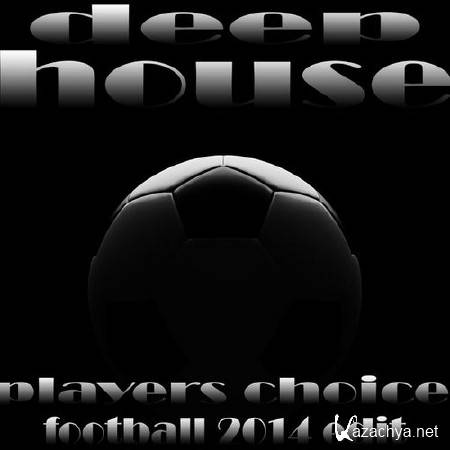 Deep House Players Choice Football Edit (2014)