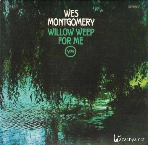 Wes Montgomery - Willow weep for me (1969) FLAC