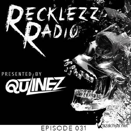 Qulinez - Recklezz Radio 031 (2014)