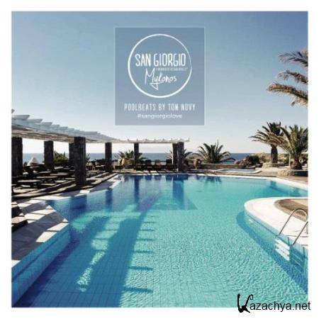 San Giorgio Mykonos: Pool Beats By Tom Novy (2014)