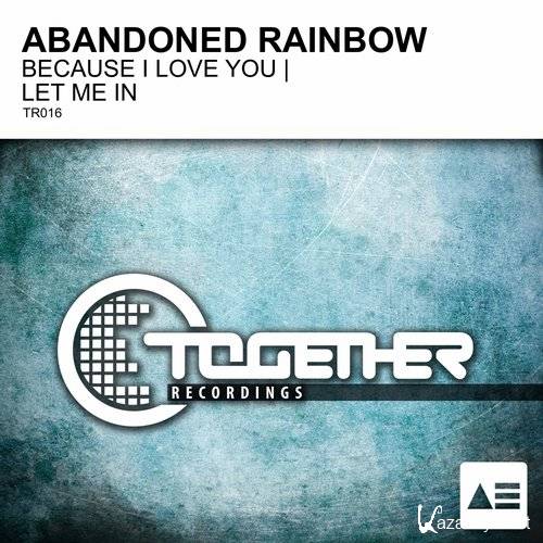 Abandoned Rainbow - Because I Love You / Let Me In
