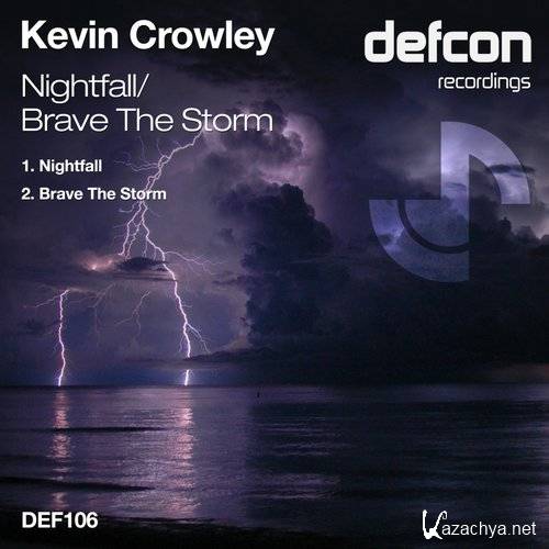 Kevin Crowley - Nightfall / Brave The Storm