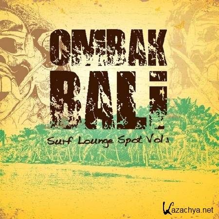 Ombak Bali. Surf Lounge Spot Vol.1 (2014)