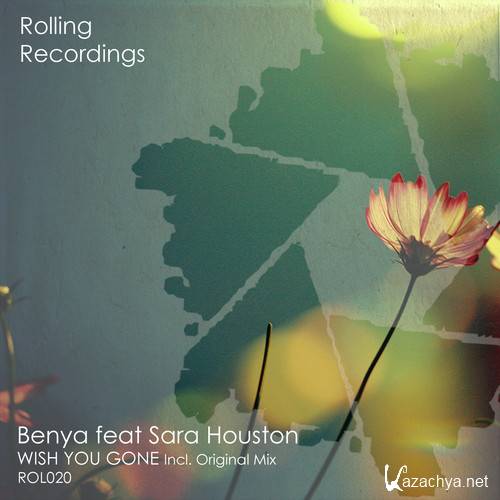 Benya feat. Sara Houston - Wish You Gone