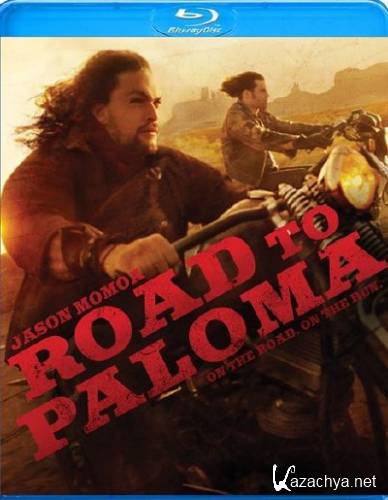    / Road to Paloma (2014) HDRip / BDRip