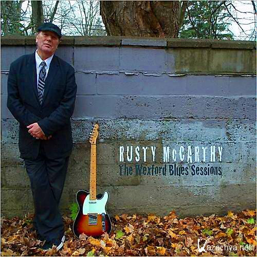 Rusty McCarthy - The Wexford Blues Sessions (2014)    