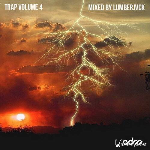 LUMBERJVCK - EDM Trap Volume 4 (2014)