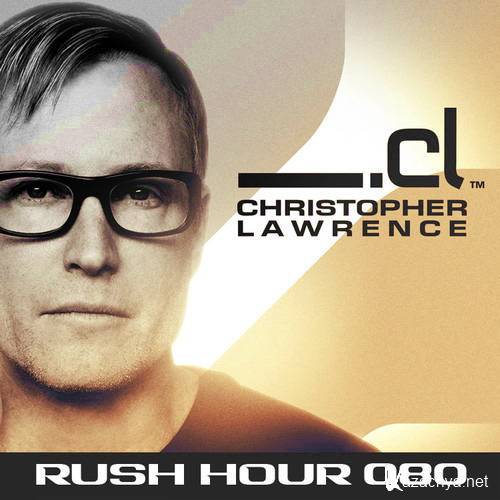 Christopher Lawrence & Lostly - Rush Hour 080 (2014)