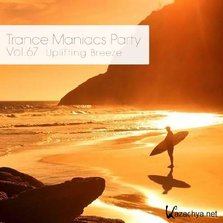 Trance Maniacs Party: Uplifting Breeze #67 (2014)