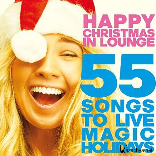 Happy Christmas in Lounge (55 Songs to Live Magic Holidays) (2014)