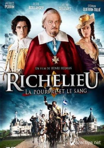 .    / Richelieu, la pourpre et le sang (2014) SATRip