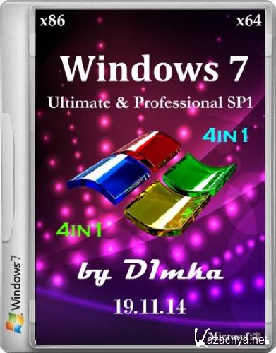 Windows 7 Ultimate & Pro SP1 4&1 by D1mka 19.11.14 (x86/x64/2014/RUS)