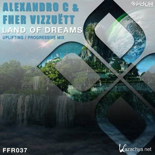Alexandro C & Fher Vizzuett - Land Of Dreams