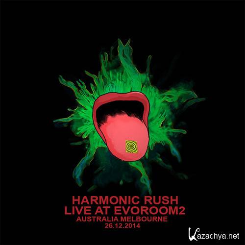 Harmonic Rush - Live @ Evo Room 2 Australia Melbourne (2014)