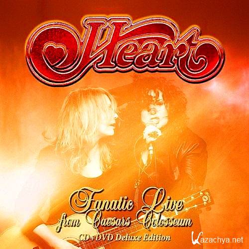 Heart - Fanatic Live From Caesars Colosseum (2014)  