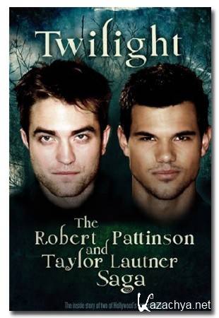        /  The Robert Pattinson & Taylor Lautner Saga (2012) SATRip-AVC