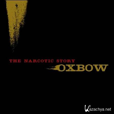 Oxbow - The Narcotic Story (2007) MP3