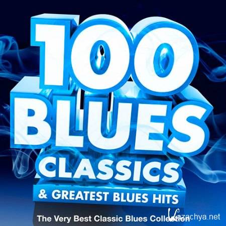 100 Blues Classics & Greatest Blues Hits (2015)