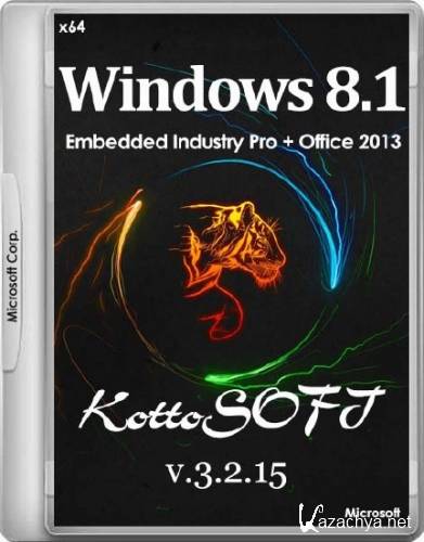 Windows 8.1 Embedded Industry Pro + Office 2013 KottoSOFT v.3.2.15 (x64/RUS/2015)