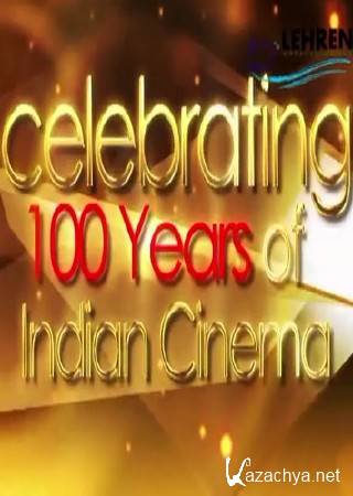     / 100 Years Of Indian Cinema (2013) SATRip