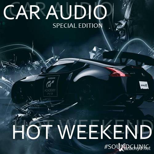 Car Audio. Hot weekend (2015)