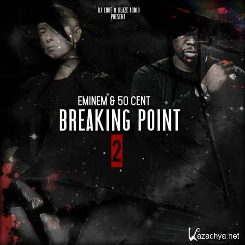 Eminem & 50 Cent - Breaking Point 2 (2015)