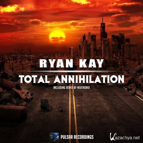 Ryan Kay - Total Annihilation
