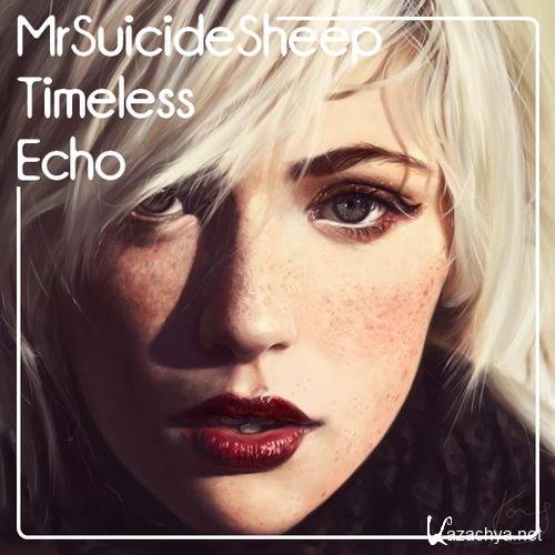 MrSuicideSheep - Timeless Echo ChillTrap Mix (2015)