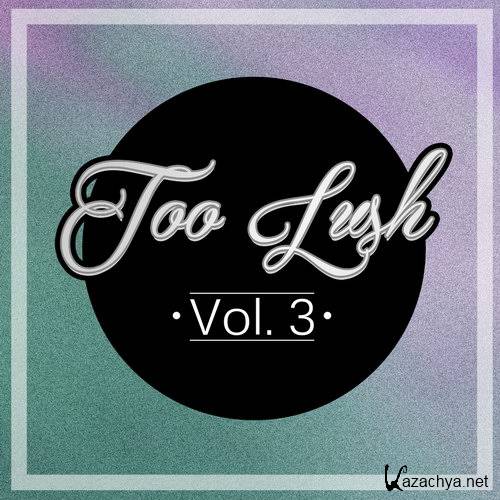 VA - Too Lush Vol.3 (2015)
