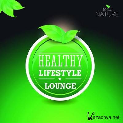 100% Nature Lounge Healthy Lifestyle (Best of Relaxing Wellness Spa Sounds) (2015)