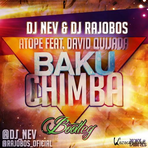 Atope Feat. David Quijada - Bakuchimba (DjNev & DjRajobos Bootleg)