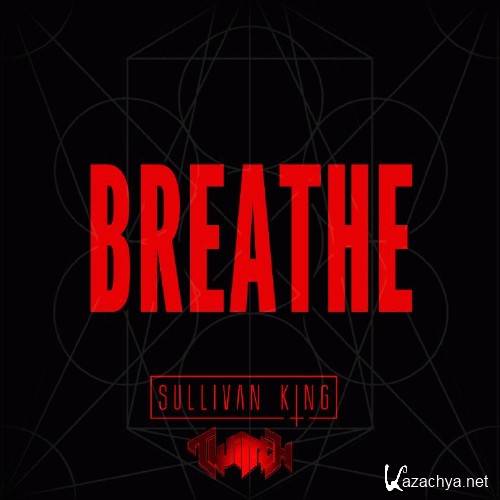 Sullivan King & Twiitch - Breathe
