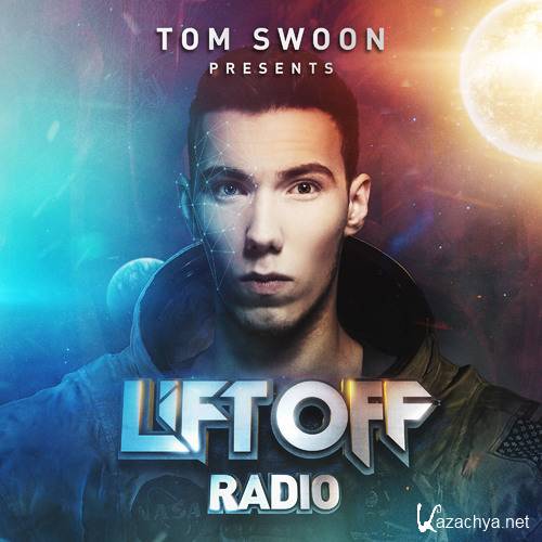 Tom Swoon - LIFT OFF Radio 075 (2015)
