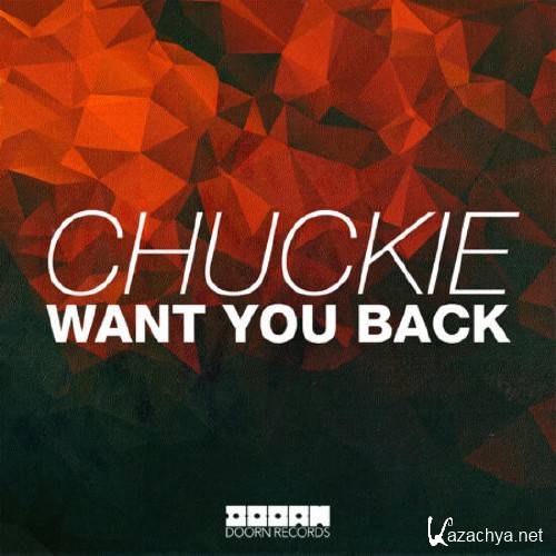 Chuckie - Want You Back (Original Mix) [ ] 320 kbps
