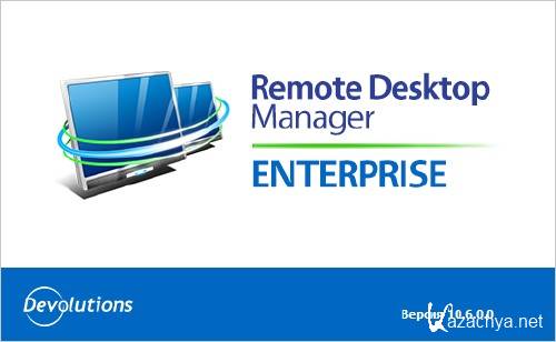 Devolutions Remote Desktop Manager Enterprise 10.6.0.0 Final