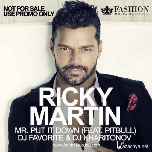 Ricky Martin feat. Pitbull - Mr. Put It Down (DJ Favorite & DJ Kharitonov Remix)
